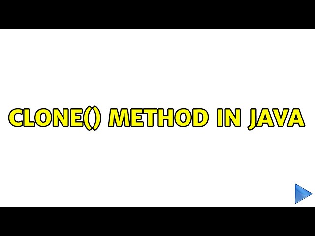 clone() method in Java (5 Solutions!!)