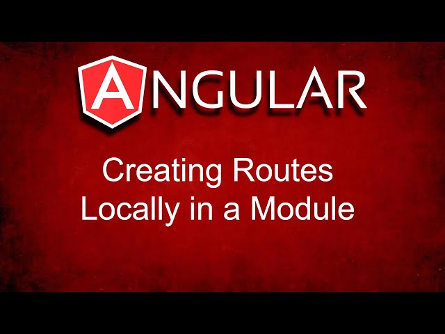 Creating Local Angular Routes in a Module