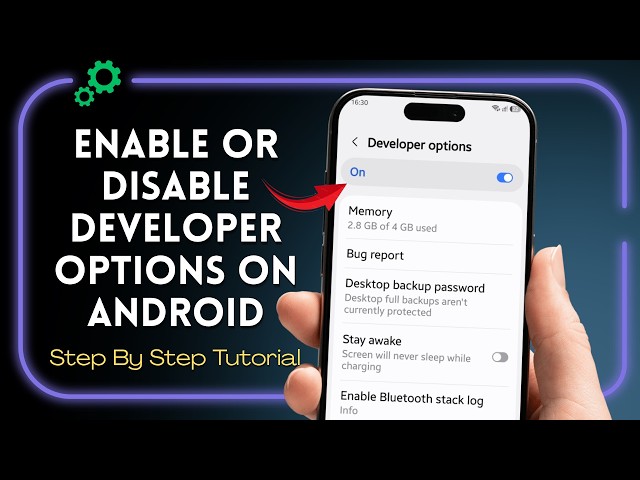 How to Enable/Disable Developer Options on Any Android 2026