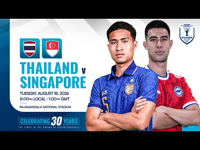 LIVE | Thailand (THA) vs Singapore (SIN) | ASEAN Hyundai Cup™ 2026 Semi-finals | Leg 2