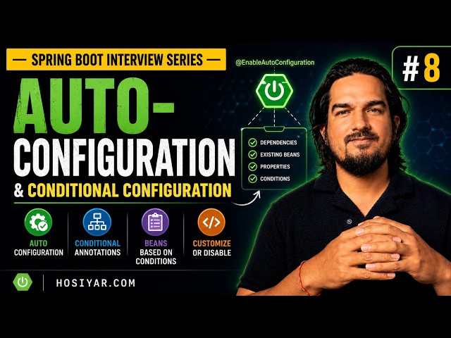Auto-Configuration and Conditional Configuration | Spring Boot Interview Series #8