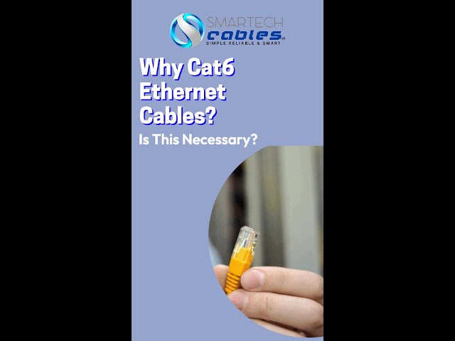 Why Cat6 Ethernet Cable is this necessary