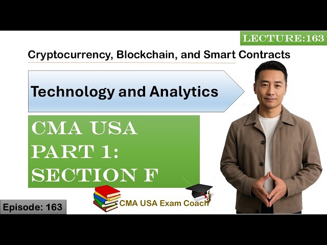 Cryptocurrency | Technology and Analytics | Part 1 | Section F | Episode 163 | CMA USA