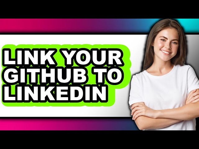 How to Link Your Github to Linkedin - Easy Guide