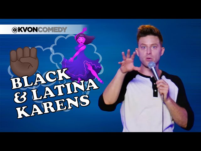 Blacks & Latinas are Karens Too (comedian K-von)