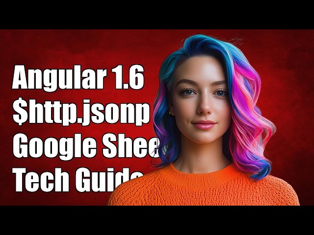 Using Angular 1.6 $http.jsonp with Google Sheets API: A Technical Guide
