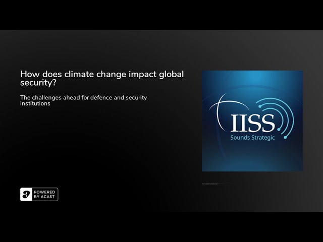 How does climate change impact global security?