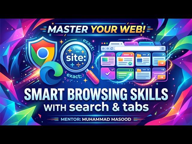 Web Browsers, Search Operators & Tab Management- Day-04