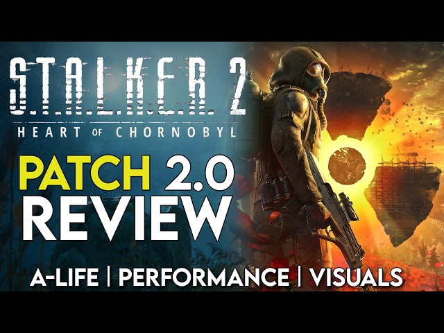 S.T.A.L.K.E.R. 2 PATCH 2.0 EXPLAINED AND REVIEW