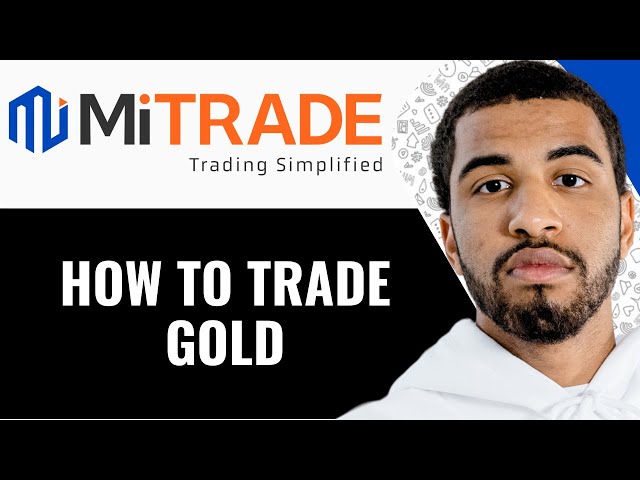 How To Trade Gold On Mitrade App - (Step By Step)