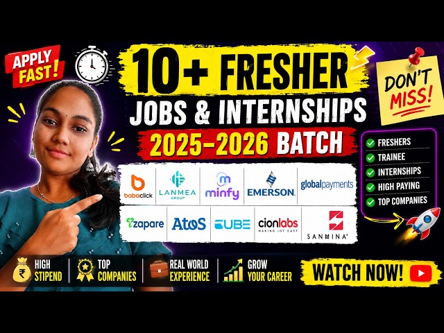 10+ Freshers Hiring Now! | 2025-2026 Batch | Jobs + Internships | Apply Fast | Don't miss