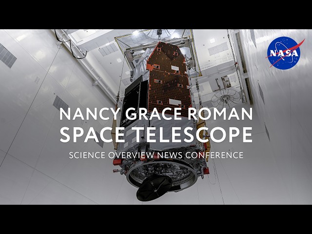 Nancy Grace Roman Space Telescope Science Overview News Conference (Aug. 29, 2026)