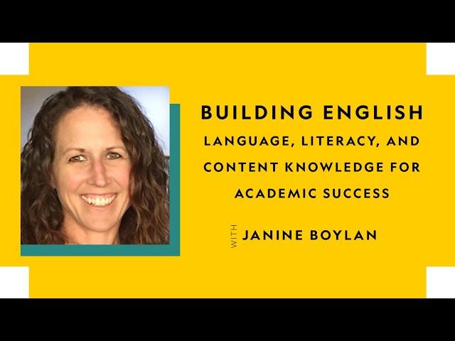 Building English Language, Literacy, and Content Knowledge for Academic Success