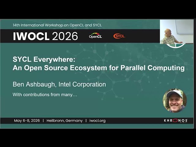 IWOCL 2026 - SYCL Everywhere: An Open Source Ecosystem for Parallel Computing