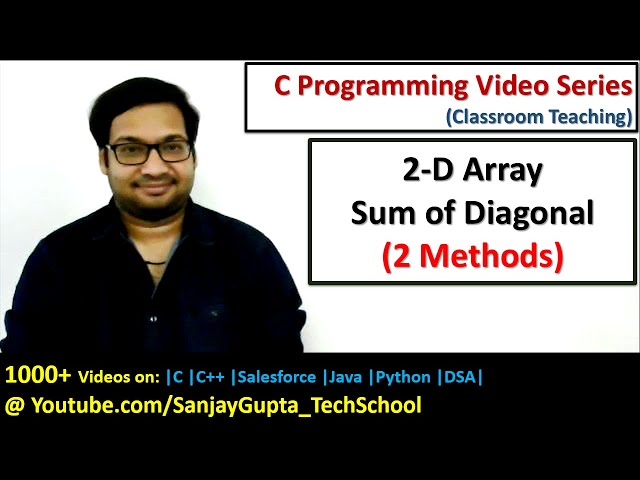 Sum of diagonal of 2-D array in C language | C programming video tutorials series