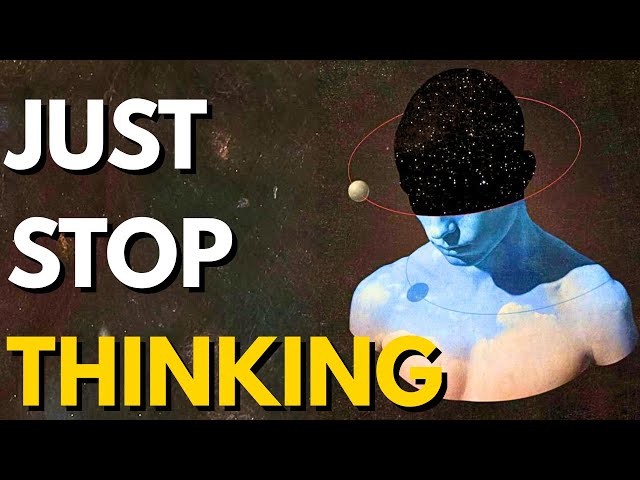 Give Me 12 Minutes and You Will Stop Overthinking Forever
