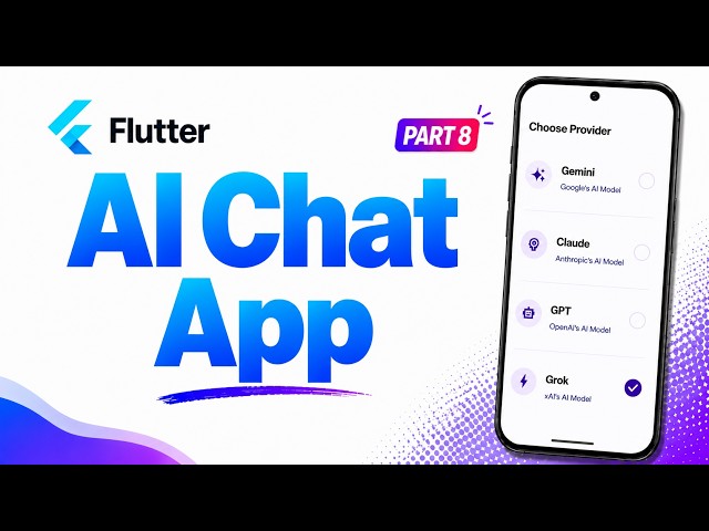 Flutter AI Chat App - Final Part | Part 8