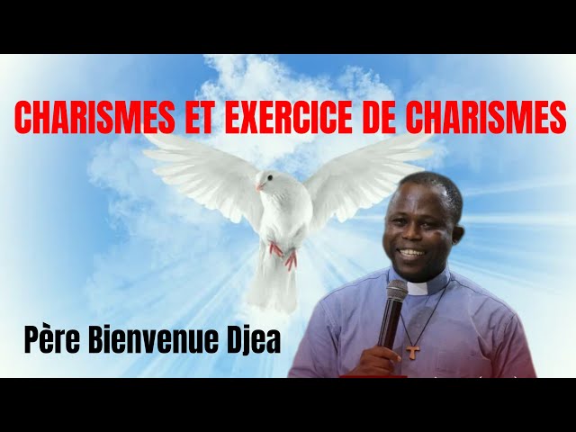 Charismes et exercices des charismes très riche enseignement du Père Bienvenue Djea 🔥