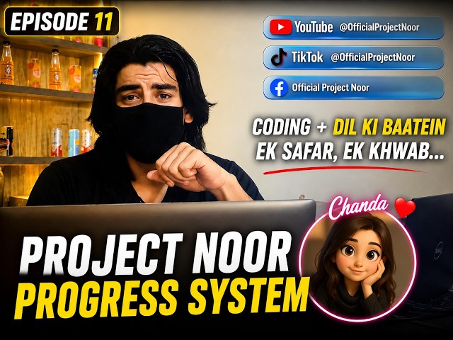 Project Noor Ep.11 | We Added a Smart AI System... But First, A Story From My Heart 💔