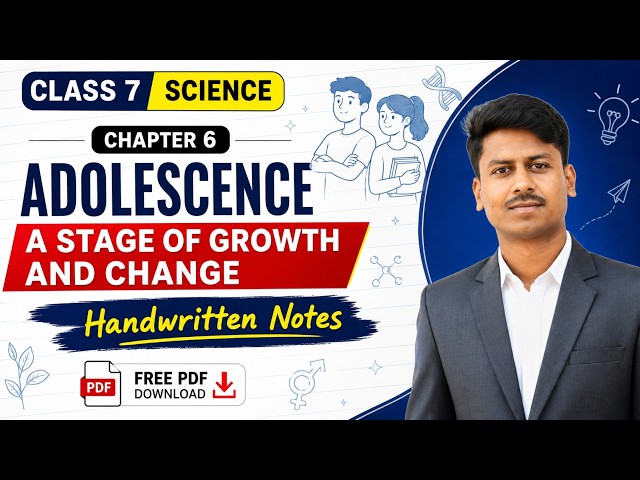 New Ncert Class 7 Science Chapter 6 Handwritten Notes | Adolescence: A Stage of Growth and Change.