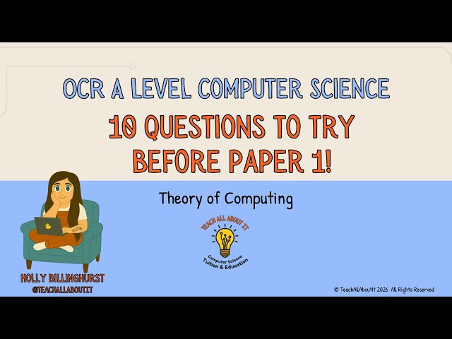OCR A Level Computer Science - 10 Questions To Try Before Paper 1 in 2026