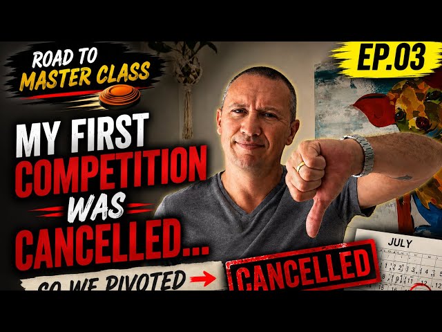 My First Competition Was Cancelled… So We Pivoted | Road to Master Class  EP: 03