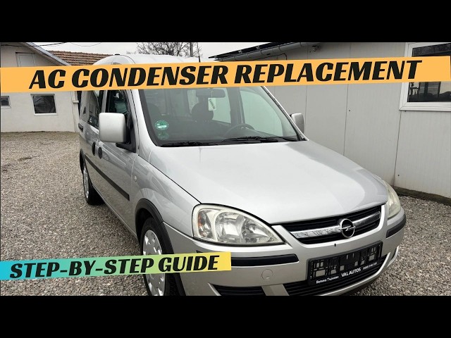 Opel Combo C AC Condenser replacement