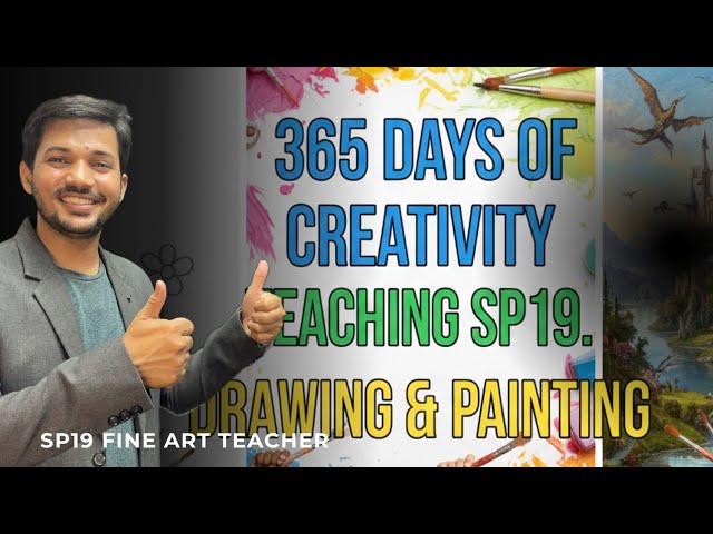 365 Days of Creativity: Teaching Sp19. Drawing & Painting (2025 Showcase)