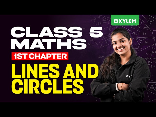 Class 5 Maths | Lines and Circles | Chapter 1 Simplified | Xylem Class 5