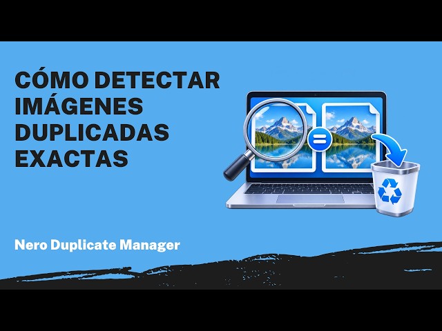 Cómo detectar imágenes duplicadas exactas | Tutorial de Nero Duplicate Manager