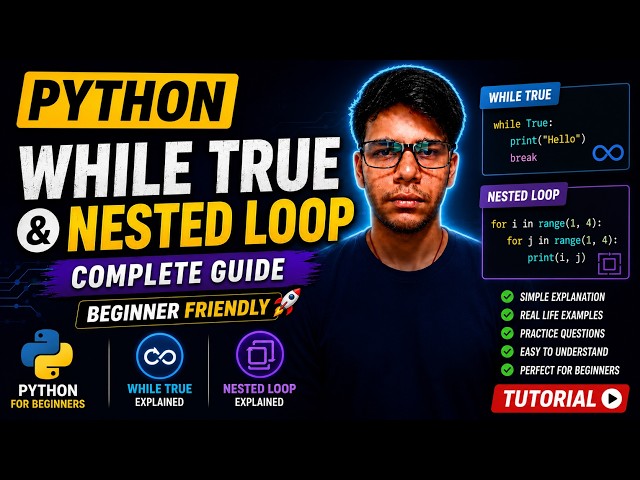 While True and Nested Loop in Python | Complete Tutorial in Hindi