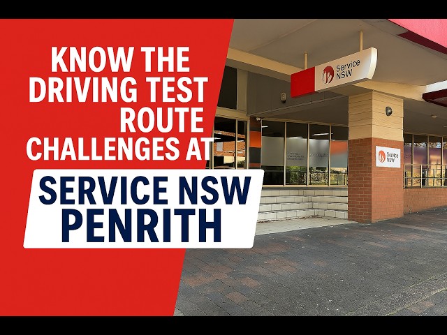 Know the Driving Test Route challenges at Service NSW Penrith 