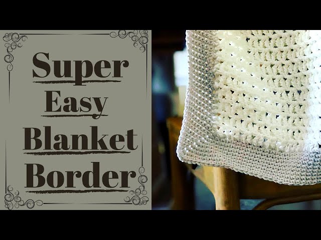 Easy How To Crochet A Blanket Border / The Single Crochet Blanket Border / For Absolute Beginners