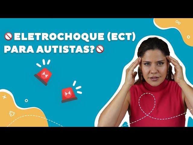 Eletrochoque (ECT) para autistas?