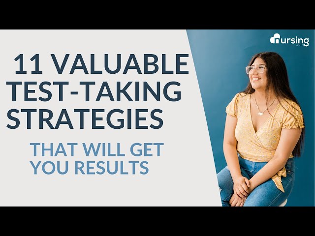 11 Valuable Test Taking Strategies For Nursing Students