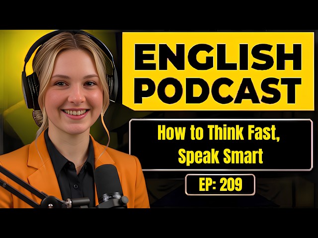English Podcast For Learning English | How to Think Fast, Speak Smart | Easy English Podcast