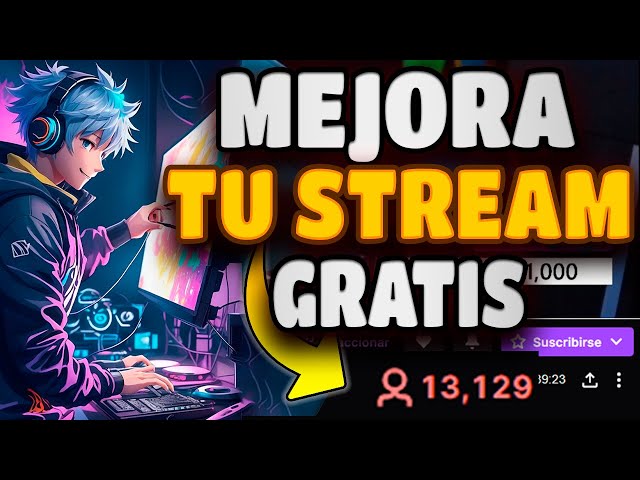 8 Herramientas GRATIS para mejorar tu STREAM