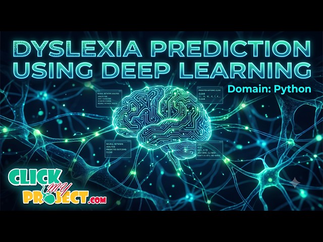DYSLEXIA PREDICTION USING DEEP LEARNING | ClickMyProject
