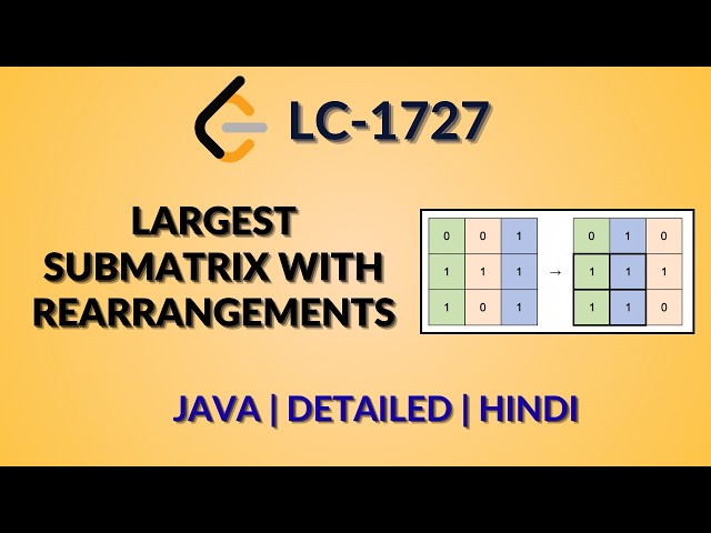Largest Submatrix with Rearrangements | Leetcode 1727 | Java Hindi