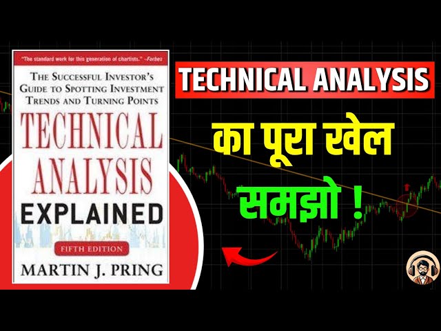 The Complete Summary of Technical Analysis Explained by Martin J. Pring – Adhyay Junction