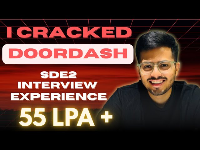 My Doordash SDE2 Interview Experience | Toughest Rounds, Prep Strategy, Tips to Crack Every Round