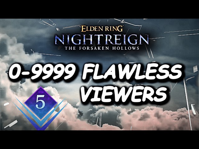 0-9999 !Viewers Flawless Challenge - Elden Ring Nightreign  !discord