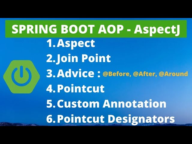 Spring Boot AOP   AOP Custom Annotation   Spring Boot AOP AspectJ   Pointcut Designators