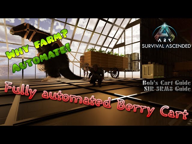 Ark Survival Ascended - Fully Automated Berry Farm - Bobs Cart and SIR 5RM8 robot guide