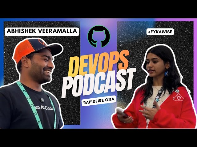PODCAST with DevOps YouTuber @AbhishekVeeramalla  at GitHub Universe