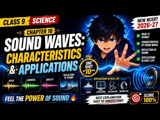 Sound Waves: Characteristics & Applications 🔥| Class 9 Science Ch. 10 | New NCERT 2026-27 | One Shot