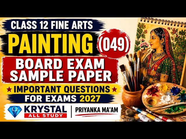 Class 12 Fine Arts 049 Painting | Important Questions for Exams 2027 🔥 | Board Exam Preparation