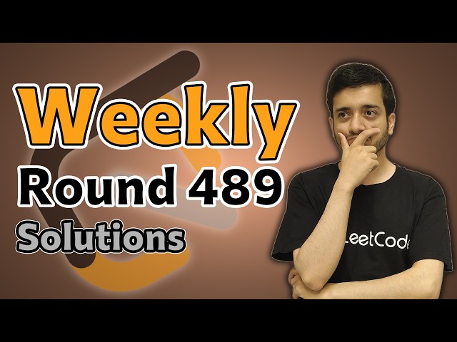 LeetCode Weekly 489 | Solutions by Former LeetCode Contest Coordinator