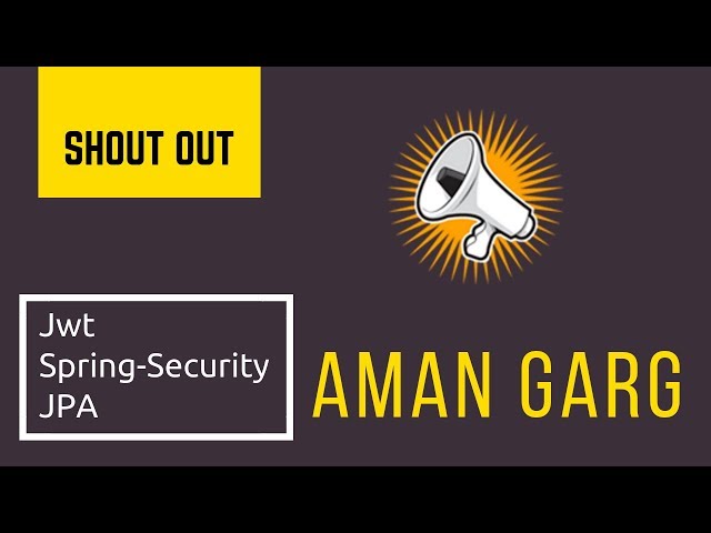 Shout Out | Aman Garg | Jwt-Spring-Security-JPA |  Tech Primers