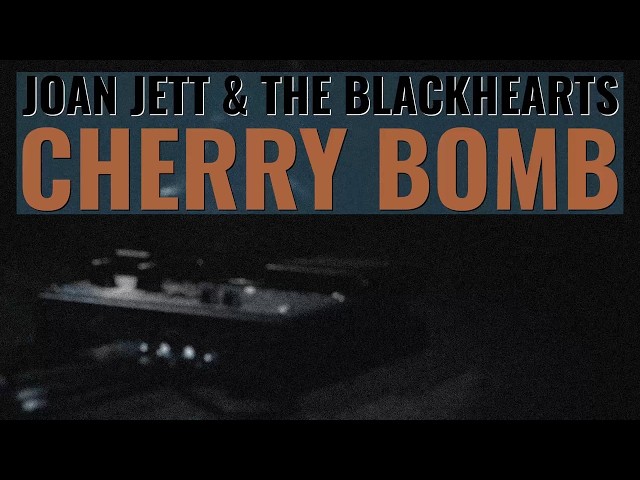 Cherry Bomb - Joan Jett & the Blackhearts